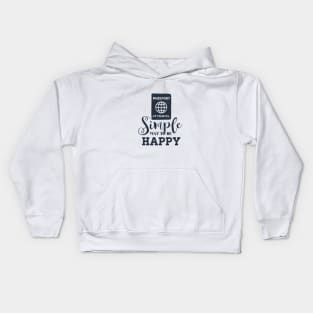 Passport. Simple Way To Be Happy. Adventure, Travel, Wanderlust Kids Hoodie